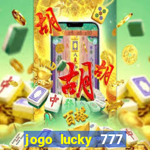 jogo lucky 777 paga mesmo